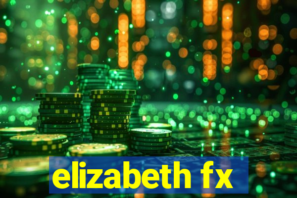 elizabeth fx